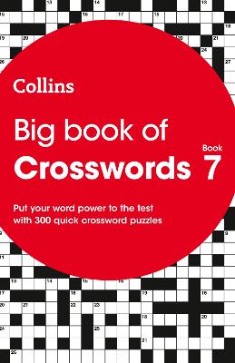 Big Book of Crosswords 7 : 300 Quick Cro