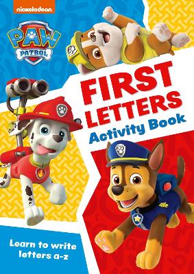 Paw Patrol - PAW Patrol First Letters Activity Book: Get set for school!