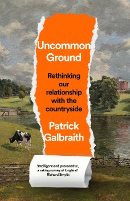 Uncommon Ground: Rethinking our relationship with the countryside