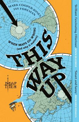 This Way Up: When Maps Go Wrong (and Why it Matters)