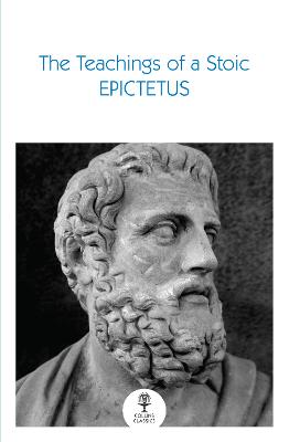 The Teachings of a Stoic: Selected Discourses and the Encheiridion (Collins Classics)