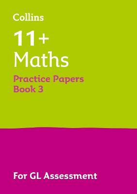 Collins 11+ Practice - 11+ Maths Practice Papers Book 3: For the 2026 GL Assessment Tests