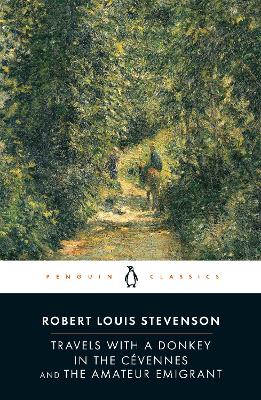 Travels with a Donkey in the Cevennes and the Amateur Emigrant