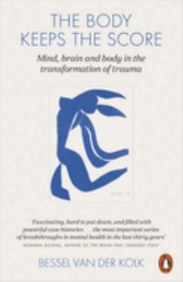 The Body Keeps the Score: Brain, Mind, a