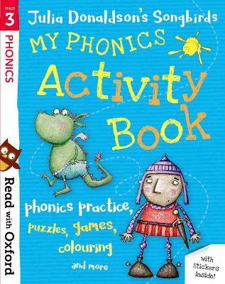 Read with Oxford: Stage 3: Julia Donaldson's Songbirds: My Phonics Activity Book