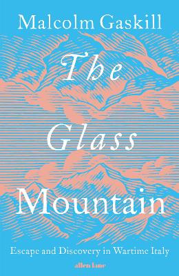The Glass Mountain: Escape and Discovery in Wartime Italy