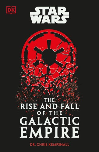 Star Wars: The Rise and Fall of the Galactic Empire