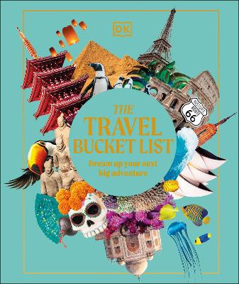 The Travel Bucket List: Dream Up Your Next Big Adventure