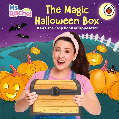 Ms Rachel: The Magic Halloween Box: A Lift-the-Flap Book of Opposites!