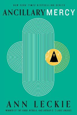 Ancillary Mercy: The conclusion to the trilogy that began with ANCILLARY JUSTICE