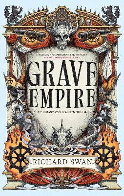 Grave Empire: the Sunday Times bestelling epic fantasy of gunpowder, arcane powers and dark prophecy (Book One of The Great Silence)