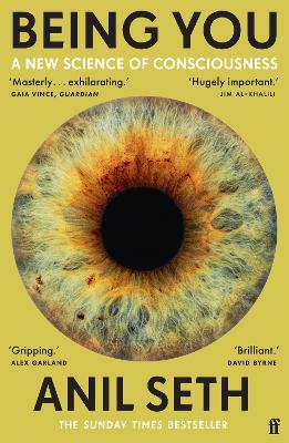 Being You: A New Science of Consciousness (The Sunday Times Bestseller)