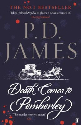 Death Comes to Pemberley: 'Combines the grace of Jane Austen with the pace of a thriller.' Sunday Express