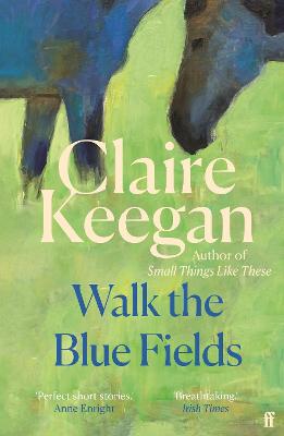 Walk the Blue Fields : 'Pure magic.' Col