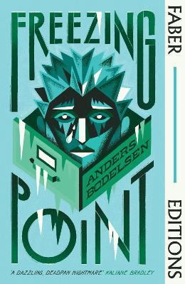 Freezing Point (Faber Editions): 'A dazzling, deadpan nightmare.' Kaliane Bradley, author of The Ministry of Time