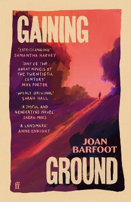 Gaining Ground: 'A life-changing book' (Samantha Harvey)