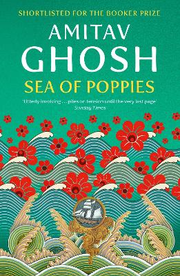 Sea of Poppies: Ibis Trilogy Book 1