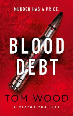 Blood Debt: The non-stop danger-filled new Victor thriller