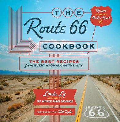 The Route 66 Cookbook: The Best Recipes from Every Stop Along the Way