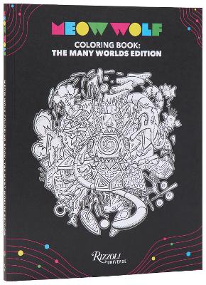 Meow Wolf Coloring Book: The Many Worlds Edition: All Exhibits