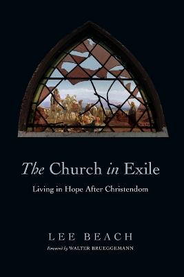 The Church in Exile - Living in Hope After Christendom