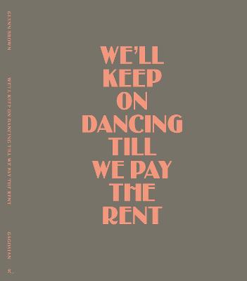 Glenn Brown: We'll Keep On Dancing Till We Pay the Rent