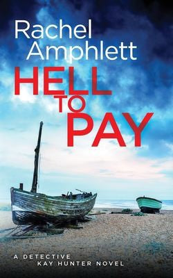 Hell to Pay: A Detective Kay Hunter Crime Thriller