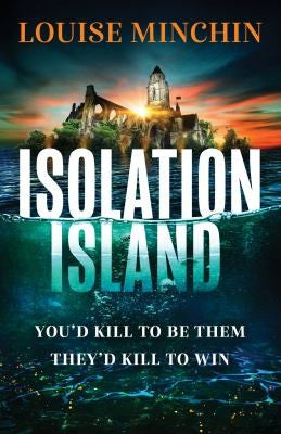 Isolation Island: The addictive debut thriller from award-winning broadcaster Louise Minchin