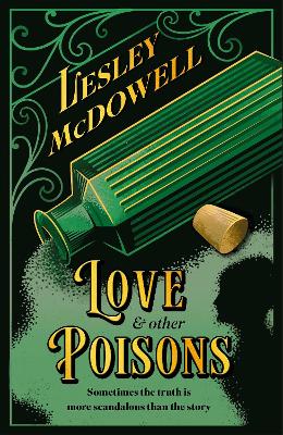 Love and Other Poisons: a gripping historical tale of scandal and murder, based on a true story