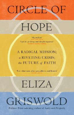 Circle of Hope: A National Book Award Finalist: "extraordinary" - Patrick Radden Keefe