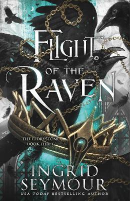 Flight of the Raven: The final epic instalment in the Eldrystone trilogy!