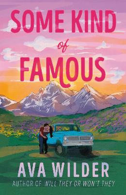 Some Kind of Famous: The all new opposites attract, small-town romcom from the queen of celebrity romance!