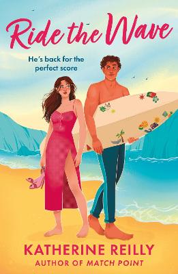 Ride The Wave: A spicy sports rom-com perfect for fans of sizzling love stories and forced proximity