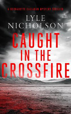 Caught In The Crossfire: A female detective mystery