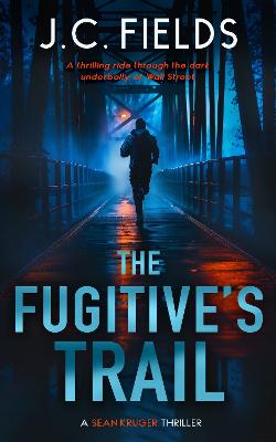 The Fugitive's Trail: An FBI Mystery Thriller