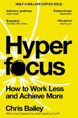 Hyperfocus: How to Work Less and Achieve More