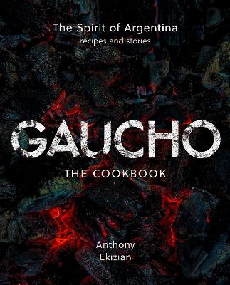 Gaucho : The Spirit of Argentina
