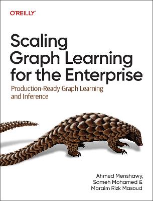 Scaling Graph Learning for the Enterprise: Production-Ready Graph Learning and Inference