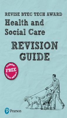 Pearson REVISE BTEC Tech Award Health and Social Care Revision Guide inc online edition - pre-2022 edition