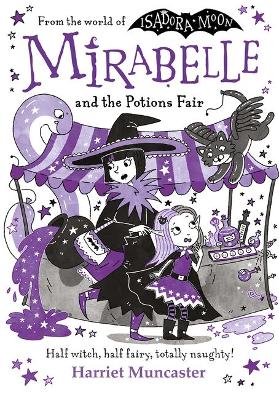 Mirabelle and the Potions Fair: Magic and mischief from the bestselling creator of Isadora Moon! The perfect Halloween gift for kids age 5-7