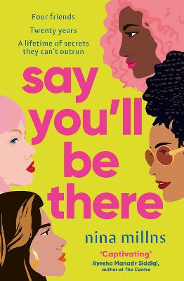 Say You'll Be There: a compelling and brilliantly real novel about friendship, love and betrayal