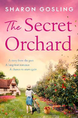 The Secret Orchard: Warm, uplifting and romantic - the perfect autumn read from the Internationally Bestselling author of The Lighthouse Bookshop