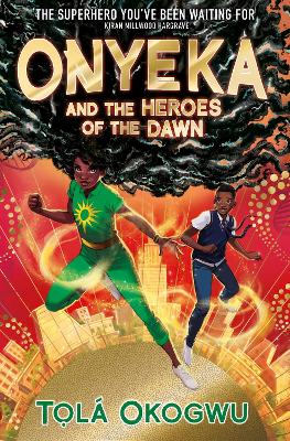 Onyeka and the Heroes of the Dawn: A superhero adventure perfect for Marvel and DC fans!: Volume 3
