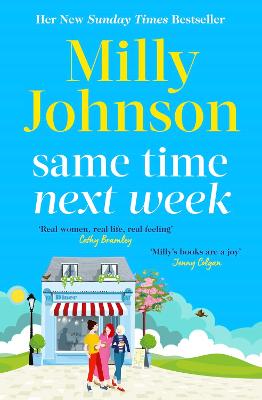 Same Time Next Week: 'Real women, real life, real feeling, Milly brings it all.' CATHY BRAMLEY
