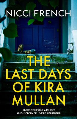 The Last Days of Kira Mullan: The unputdownable new thriller from the author of Richard & Judy Book Club pick Has Anyone Seen Charlotte Salter?