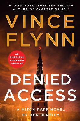 Denied Access: The New York Times bestselling Mitch Rapp series is back - don't miss this high-octane follow-up to the riveting AMERICAN ASSASSIN: Volume 24