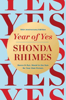 Year of Yes (10th Anniversary Edition): Dance It Out, Stand In the Sun, Be Your Own Person