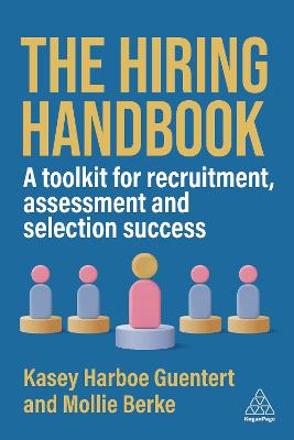 The Hiring Handbook: A Toolkit for Recruitment, Assessment, and Selection Success