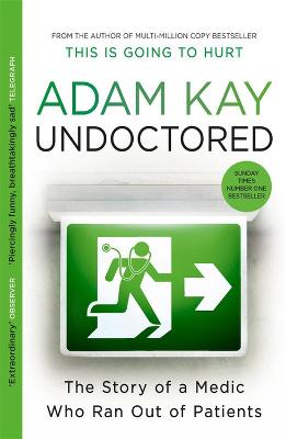 Undoctored: The No.1 bestseller from the author of 'This Is Going to Hurt'