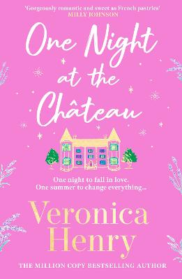 One Night at the Chateau: Escape to Provence with the stunningly feel-good and romantic new story from the bestselling author!